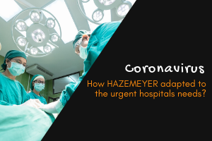 how HAZEMEYER adapted to the urgent hospitals needs?
